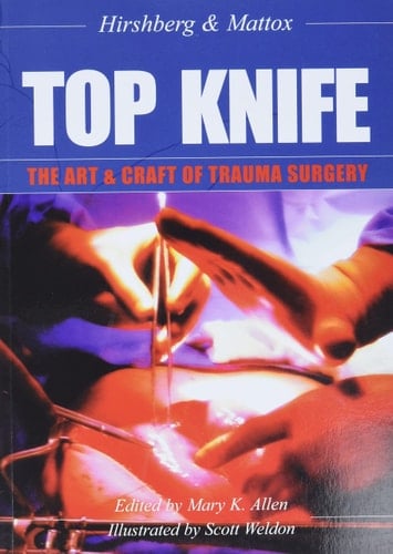 Top Knife The Art & Craft of Trauma Surgery