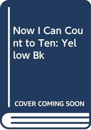Now I Can Count to 10: Yellow Book