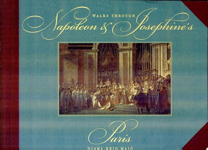 Walks Through Napoleon and Josephine's Paris
