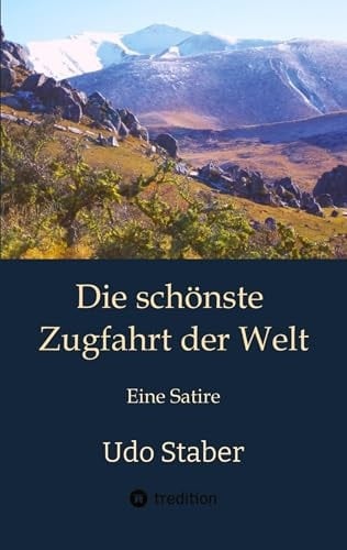 Die schönste Zugfahrt der Welt Eine Satire