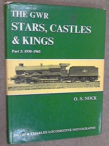 The GWR Stars, Castles & Kings: 1930-1965