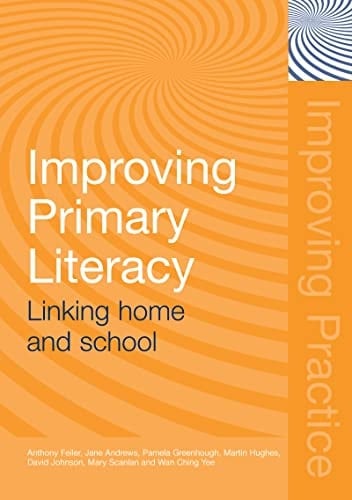 Improving Primary Literacy: Linking Home and School (Improving Practice (TLRP))