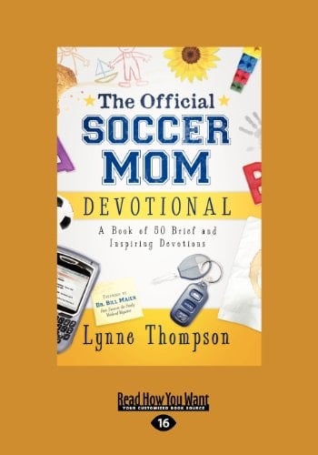 The Official Soccer Mom Devotional A Book of 50 Brief and Inspiring Devotions