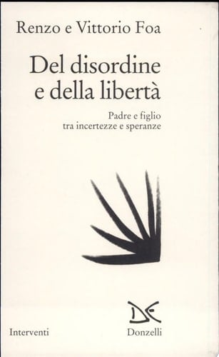 Del disordine e della libertà padre e figlio tra incertezze e speranze