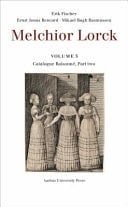 Melchior Lorck Volume 5: Catalogue Raisonné, Part Two