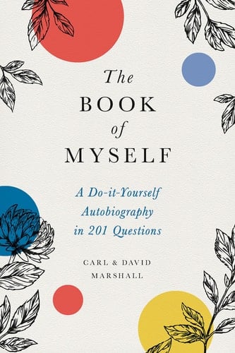 The Book of Myself A Do-It-Yourself Autobiography in 201 Questions