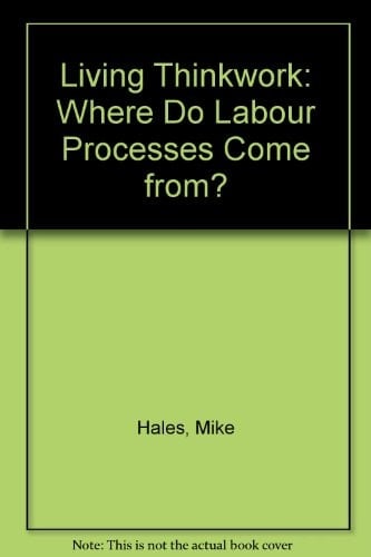 Living Thinkwork: Where Do Labour Processes Come From?