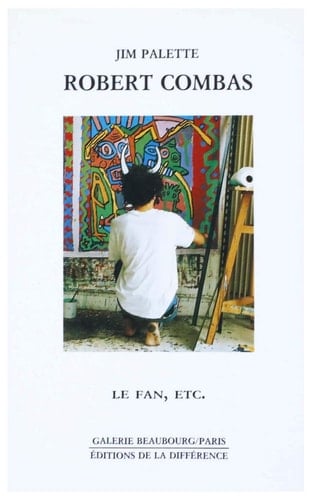 Robert Combas: Le fan, etc (Galerie Beaubourg) (French Edition)