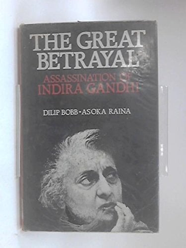 The Great Betrayal: Assassination of Indira Gandhi