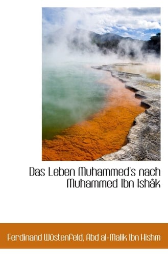 Das Leben Muhammed's nach Muhammed Ibn Ishâk (Arabic Edition)