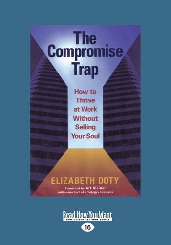 The Compromise Trap How to Thrive at Work Without Selling Your Soul