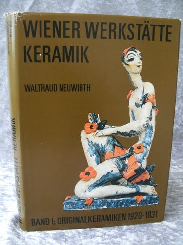 Die Keramik der Wiener Werkstätte Originalkeramiken : 1920 - 1931