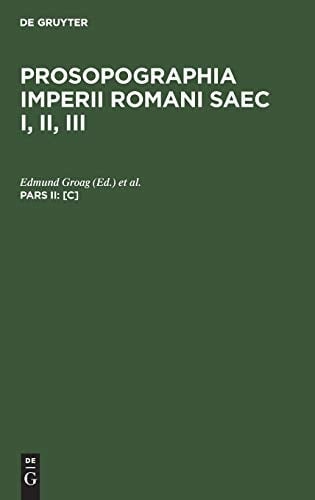 Prosopographia Imperii Romani Saec I, II, III/ [C].