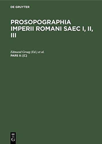 Prosopographia Imperii Romani Saec I, II, III/ [C].