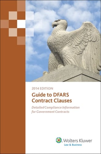 Guide to Dfars Contract Clauses, 2014 Edition