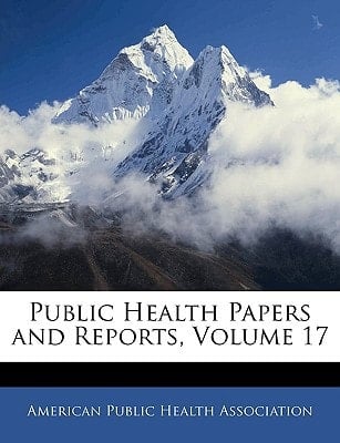Public Health Papers and Reports, Volume 17