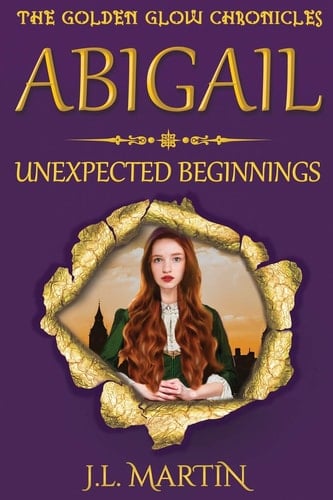 Abigail- Unexpected Beginnings Series One- Book One