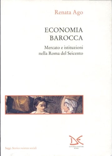 Economia barocca mercato e istituzioni nella Roma del Seicento