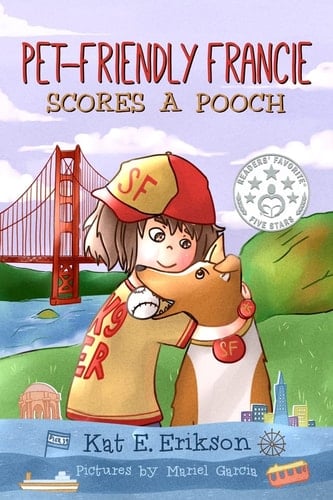 Pet-Friendly Francie Scores a Pooch (a Children's Animal Story about a Girl and Her Rescue Dog)
