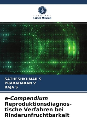 e-Compendium Reproduktionsdiagnos- tische Verfahren bei Rinderunfruchtbarkeit (German Edition)