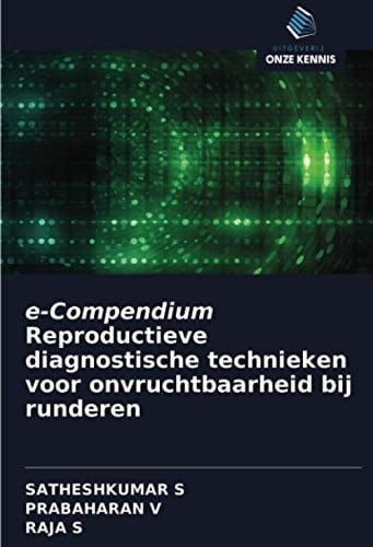 e-Compendium Reproductieve diagnostische technieken voor onvruchtbaarheid bij runderen (Dutch Edition)