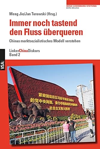 Immer noch tastend den Fluss überqueren Chinas marktsozialistisches Modell verstehen