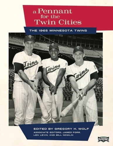 A Pennant for the Twin Cities The 1965 Minnesota Twins