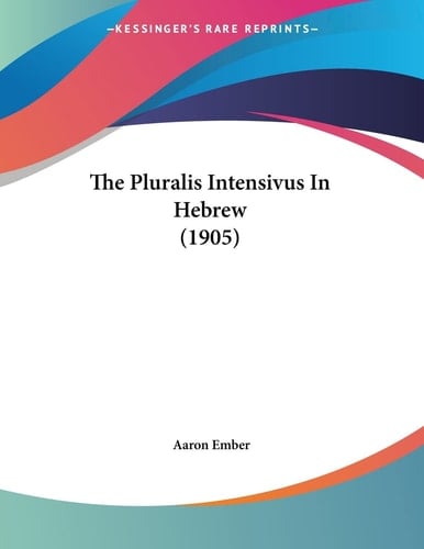 The Pluralis Intensivus In Hebrew (1905)