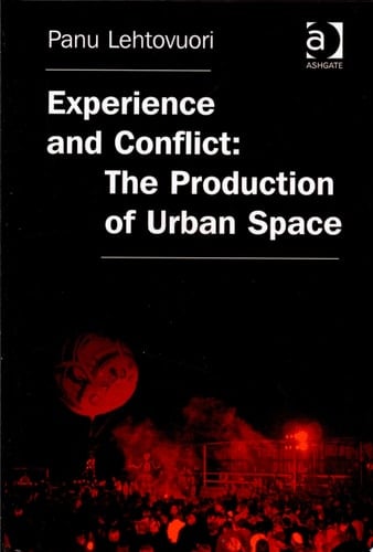 Experience and Conflict The Production of Urban Space
