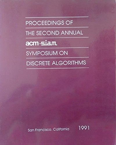 Proceedings of the Second Annual ACM-SIAM Symposium on Discrete Algorithms