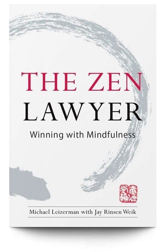 The Zen Lawyer Winning with Mindfulness