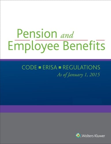 Pension and Employee Benefits Code ERISA - 4 Volume Set (as of January 1, 2015)