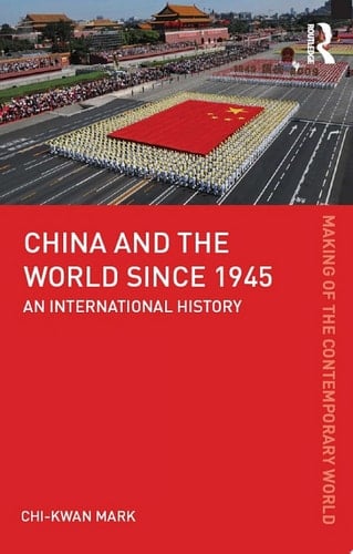 China and the World since 1945 An International History