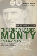 Lonely Leader Monty 1944-45