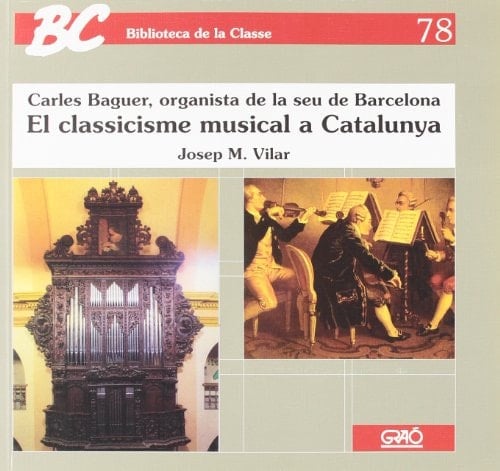 Carles Baguer, organista de la seu de Barcelona el classicisme musical a Catalunya