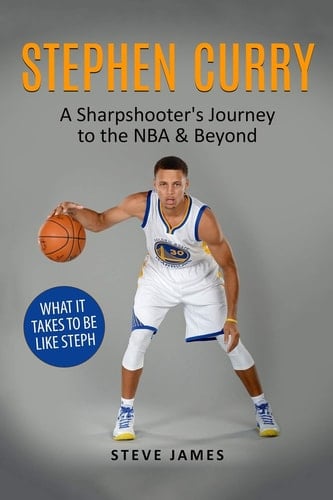 Stephen Curry A Sharpshooter's Journey to the NBA and Beyond