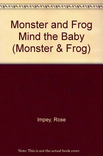 Monster and Frog Mind the Baby