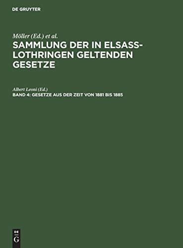 Gesetze Aus der Zeit Von 1881 Bis 1885 Mit Alphabetischem Register Für Alle 4 Bände