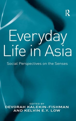 Everyday Life in Asia Social Perspectives on the Senses