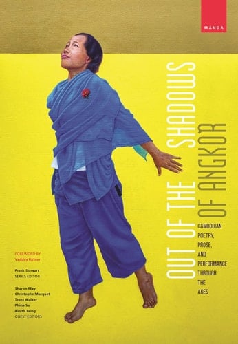 Out of the Shadows of Angkor Cambodian Poetry, Prose, and Performance through the Ages