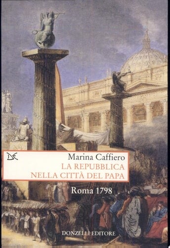 La repubblica nella città del papa Roma 1798