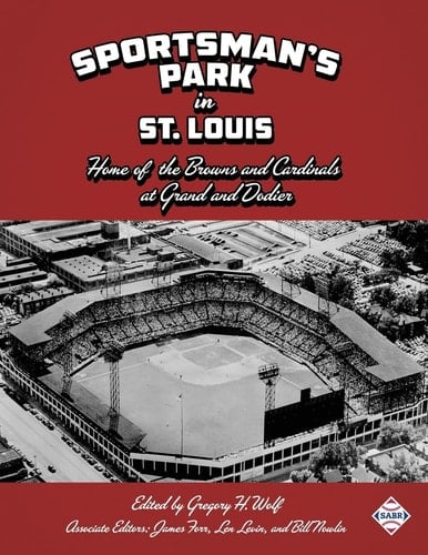 Sportsman's Park in St. Louis Home of the Browns and Cardinals