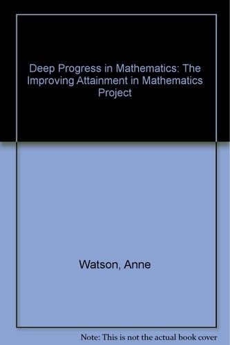 Deep Progress in Mathematics The Improving Attainment in Mathematics Project