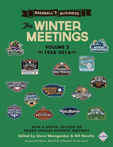Baseball's Business The Winter Meetings: 1958-2016 (Volume Two)