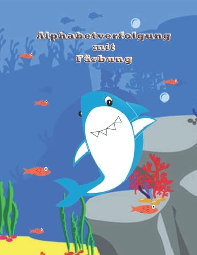 Alphabet Tracing Malbuch.: Schreiblern- und Malbuch in einem / Nachzeichnen und Ausmalen Für Kinder (German Edition)