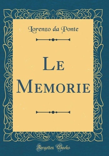 Le Memorie (Classic Reprint)