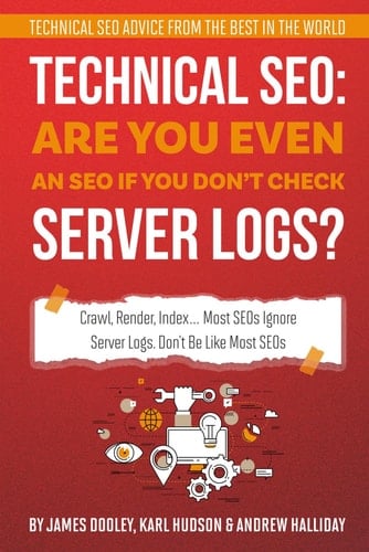 Technical SEO: Are You Even an SEO If You Don’t Check Server Logs?: Crawl, Render, Index… Most SEOs Ignore Server Logs. Don’t Be Like Most SEOs