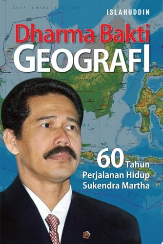 Dharma Bakti Geografi 60 Tahun Perjalanan Hidup Sukendra Martha