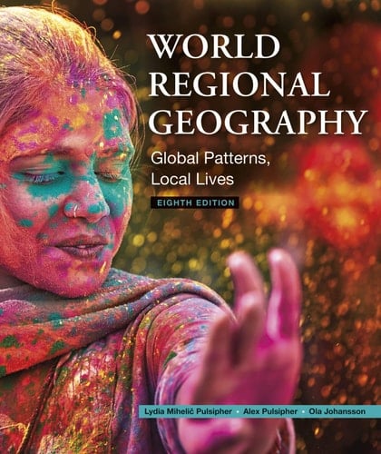 World Regional Geography Global Patterns, Local Lives