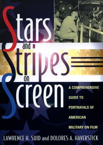 Stars and Stripes on Screen: A Comprehensive Guide to Portrayals of American Military on Film